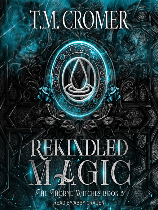 Title details for Rekindled Magic by T.M. Cromer - Available